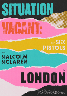 Situation Vacant: The Sex Pistols and Malcolm M... 1838216715 Book Cover