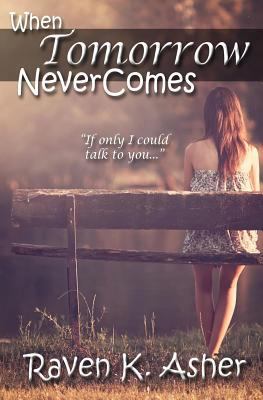 When Tomorrow Never Comes 1517591279 Book Cover