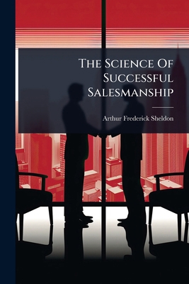 The Science Of Successful Salesmanship 102493747X Book Cover