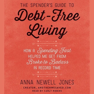 The Spender's Guide to Debt-Free Living: How a ... 1504697413 Book Cover