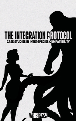 The Integration Protocol: Case Studies in Inter... B0GHK6JMGZ Book Cover