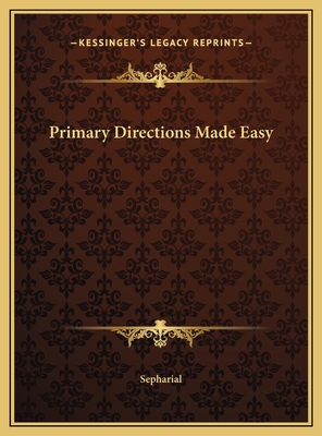 Primary Directions Made Easy 1169682987 Book Cover