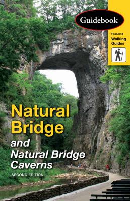 Guidebook to the Natural Bridge and Natural Bridge Caverns : Second Edition