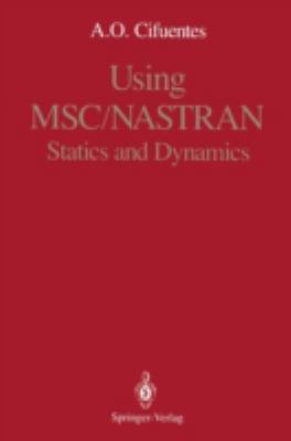 Using Msc/Nastran: Statics and Dynamics 0387970320 Book Cover