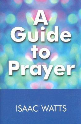 A Guide to Prayer 0851518133 Book Cover