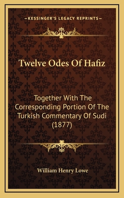 Twelve Odes Of Hafiz: Together With The Corresp... 116899585X Book Cover
