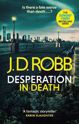 Desperation in Death: An Eve Dallas Thriller (i... 0349430306 Book Cover