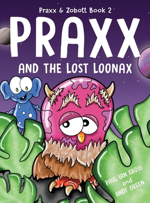 Praxx and the Lost Loonax            Book Cover