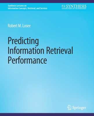 Predicting Information Retrieval Performance 3031011899 Book Cover