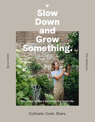 Slow Down and Grow Something 1760631760 Book Cover