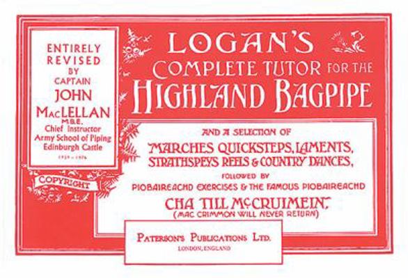 Logan's Complete Tutor for the Highland Bagpipe 0853603847 Book Cover