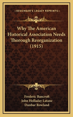 Why The American Historical Association Needs T... 1168815150 Book Cover