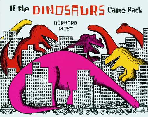 If the Dinosaurs Came Back B0099QR1T4 Book Cover