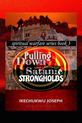 Pulling Down Satanic Strongholds B0BHLDFNJN Book Cover