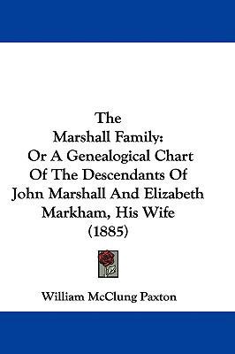 The Marshall Family: Or A Genealogical Chart Of... 1437413641 Book Cover