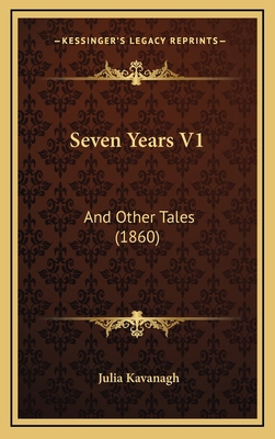 Seven Years V1: And Other Tales (1860) 1165031469 Book Cover