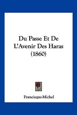Du Passe Et De L'Avenir Des Haras (1860) [French] 1161142940 Book Cover