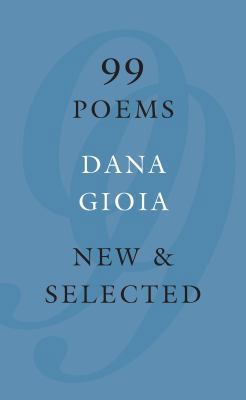 99 Poems: New & Selected 1555977715 Book Cover