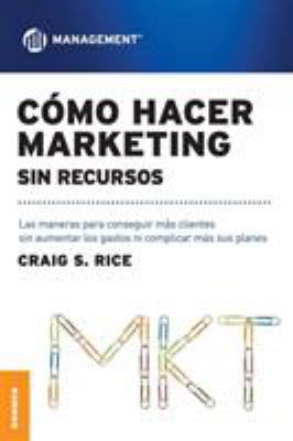 Cómo Hacer Marketing Sin Recursos: Las maneras ... [Spanish] 9506414858 Book Cover