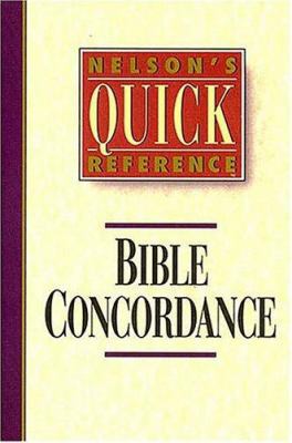 Nelson's Quick Reference Bible Concordance: Nel... 0840769075 Book Cover