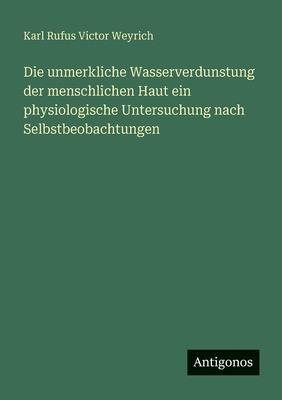 Die unmerkliche Wasserverdunstung der menschlic... [German] 338847270X Book Cover