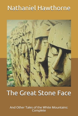 The Great Stone Face: And Other Tales of the Wh... B08WZL1SD6 Book Cover