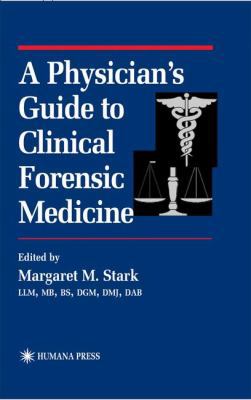 A Physician's Guide to Clinical Forensic Medicine 0896037428 Book Cover