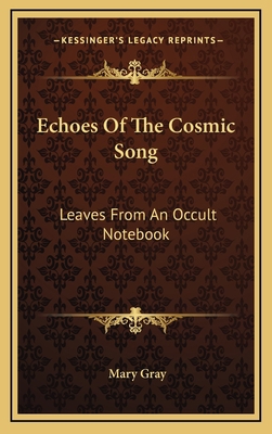 Echoes Of The Cosmic Song: Leaves From An Occul... 1164481673 Book Cover