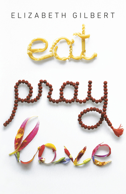 Eat Pray Love: One Woman's Search for Everythin... 0143038419 Book Cover