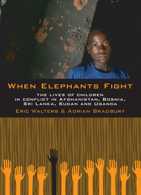 When Elephants Fight: The Lives of Children in ... 1554693551 Book Cover