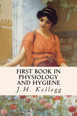 First Book in Physiology and Hygiene 1512249203 Book Cover