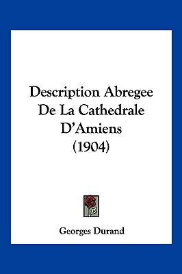 Description Abregee De La Cathedrale D'Amiens (... [French] 1161055568 Book Cover