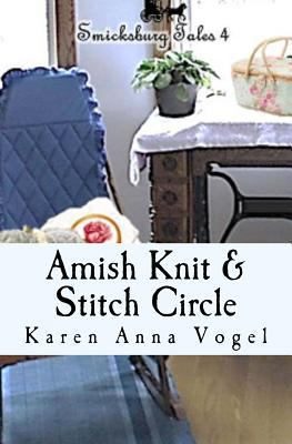 Amish Knit & Stitch Circle: Smicksburg Tales 4 0692418679 Book Cover