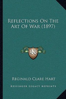 Reflections On The Art Of War (1897) 1164931776 Book Cover