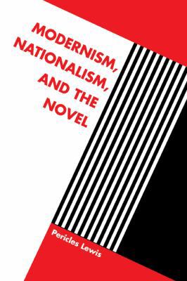 Modernism, Nationalism, and the Novel 0521033020 Book Cover