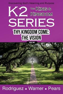 K2 Series, Thy Kingdom Come: The Vision 1547168366 Book Cover