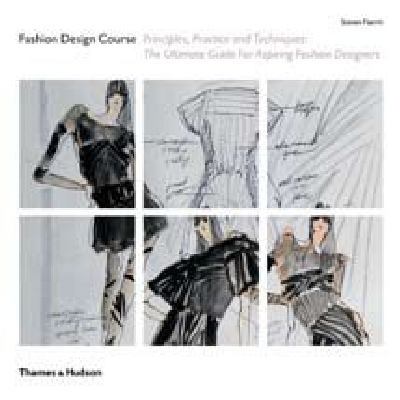 Fashion Design Course: Principles, Practice and... 0500288615 Book Cover