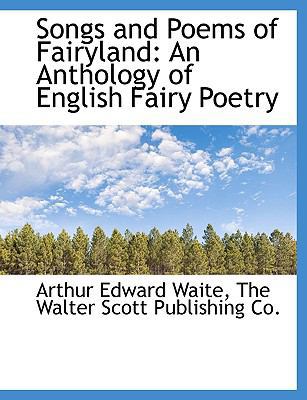 Songs and Poems of Fairyland: An Anthology of E... 1140472909 Book Cover