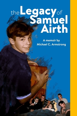 The Legacy of Samuel Airth: 6 x 9, 180 pages B089CQVGH7 Book Cover