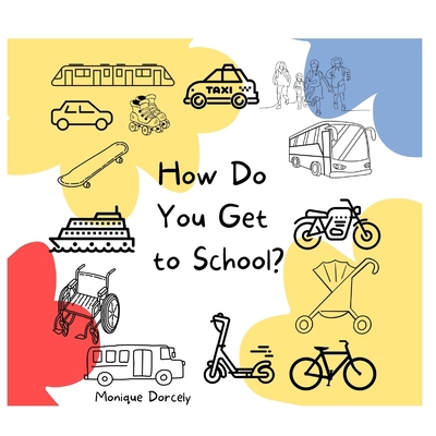 How Do You Get to School? B0BCCVT3FP Book Cover