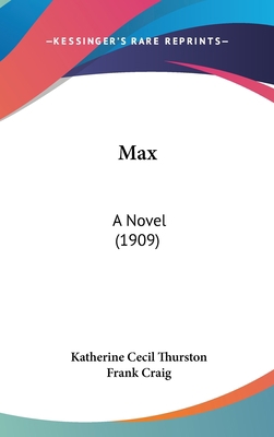 Max: A Novel (1909) 1120825121 Book Cover