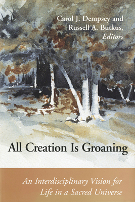 All Creation Is Groaning : An Interdisciplinary... B00KN60HRW Book Cover