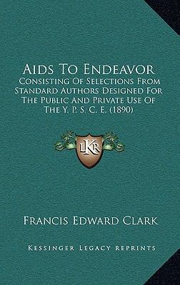 AIDS to Endeavor: Consisting of Selections from... 1164727311 Book Cover