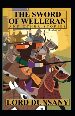 The Sword of Welleran and Other Stories Illustrated