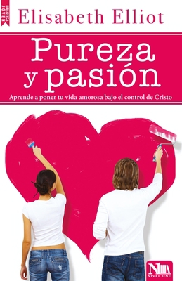 Pureza Y Pasión: Cómo Poner Nuestra Vida Amoros... [Spanish] 1941538282 Book Cover