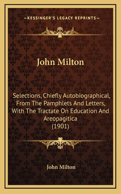 John Milton: Selections, Chiefly Autobiographic... 116820349X Book Cover