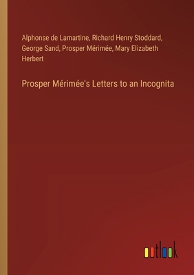 Prosper Mérimée's Letters to an Incognita 3385384141 Book Cover