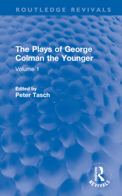 The Plays of George Colman the Younger: Volume 1 0367179555 Book Cover