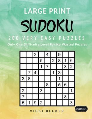 Large Print Sudoku 200 Very Easy Puzzles: Only ... [Large Print] 1973849593 Book Cover