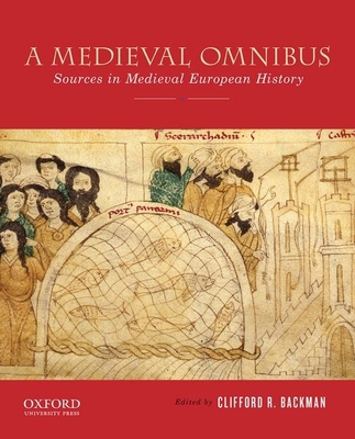 A Medieval Omnibus: Sources in Medieval Europea... 0199372314 Book Cover